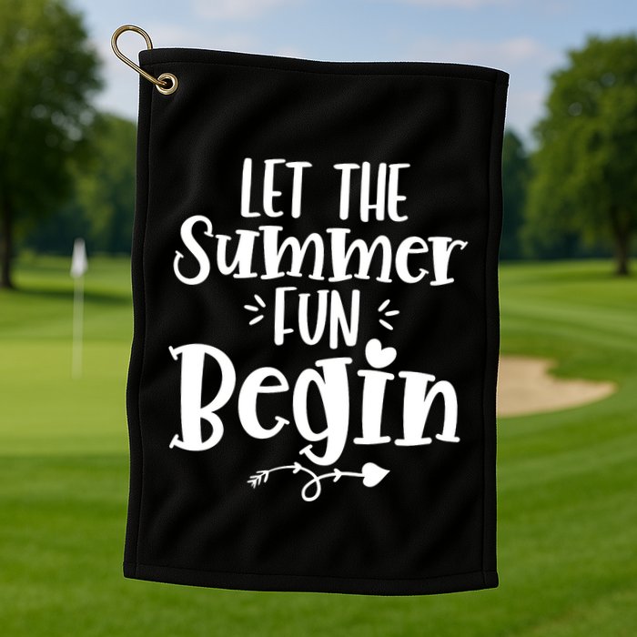 Let The Summer Fun Begin Vacation Golf Towel