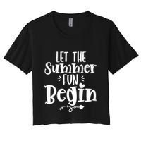 Let The Summer Fun Begin Vacation Women's Crop Top Tee