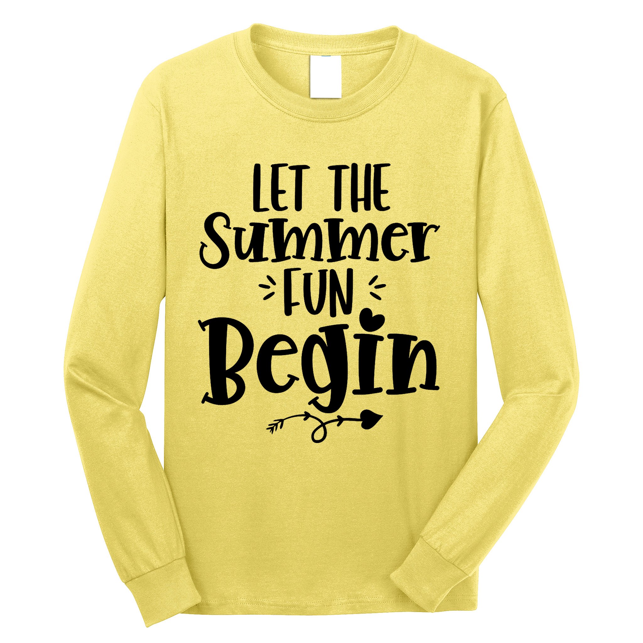Let The Summer Fun Begin Vacation Long Sleeve Shirt