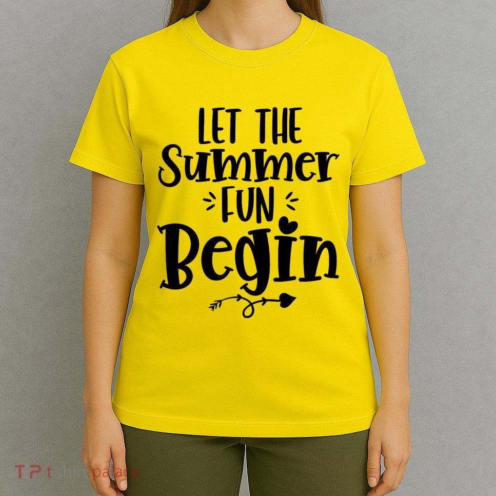 Let The Summer Fun Begin Vacation T-Shirt