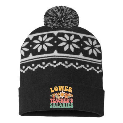 Lower Teachers Salaries Lower Teacher Salaries Funny Gift USA-Made Snowflake Beanie