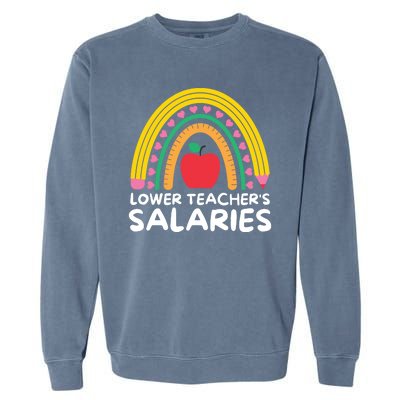 Lower Teacher's Salaries Garment-Dyed Sweatshirt