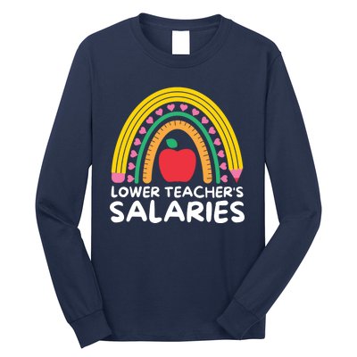 Lower Teacher's Salaries Long Sleeve Shirt