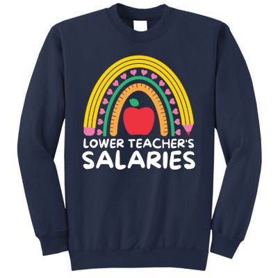 Lower Teacher's Salaries Sweatshirt