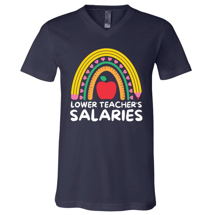 Lower Teacher's Salaries V-Neck T-Shirt