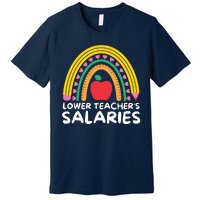 Lower Teacher's Salaries Premium T-Shirt