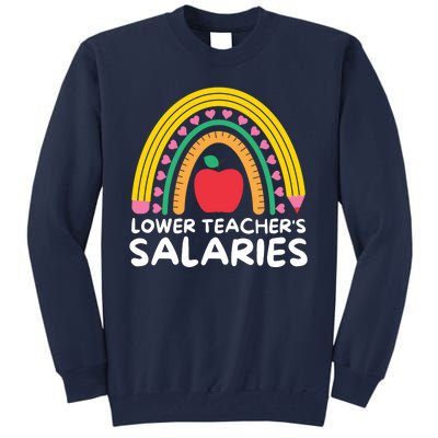 Lower Teacher's Salaries Tall Sweatshirt