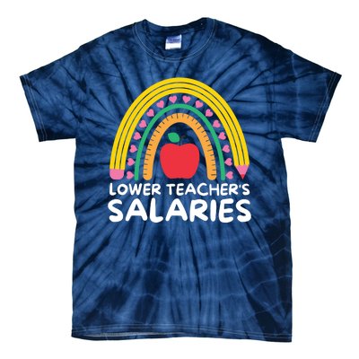 Lower Teacher's Salaries Tie-Dye T-Shirt