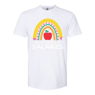 Lower Teacher's Salaries Softstyle CVC T-Shirt