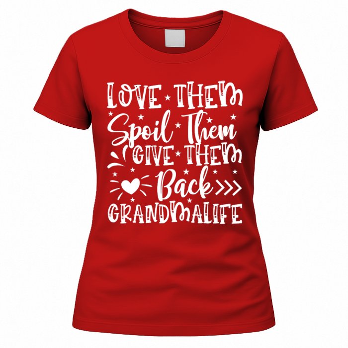 Love Them Spoil Them Give Them Back Women's T-Shirt