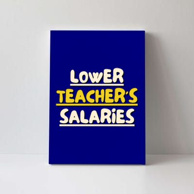 Lower Teacher's Salaries Canvas