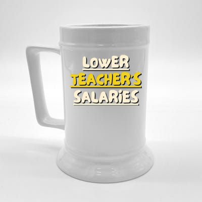 Lower Teacher's Salaries Beer Stein