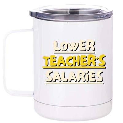 Lower Teacher's Salaries 12 oz Stainless Steel Tumbler Cup