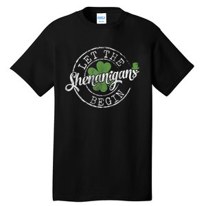 Let The Shenanigans Begin Funny Clovers St Patrick's Day Tall T-Shirt