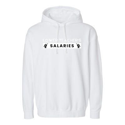 Lower Teacher's Salaries Garment-Dyed Fleece Hoodie