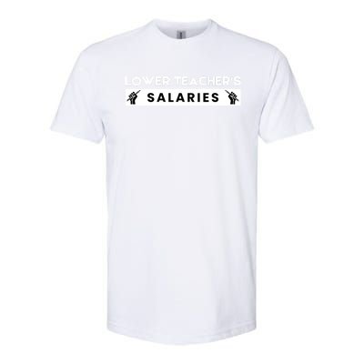 Lower Teacher's Salaries Softstyle CVC T-Shirt