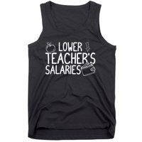 Lower Teacher Salaries Lower Teachers Salaries Tank Top