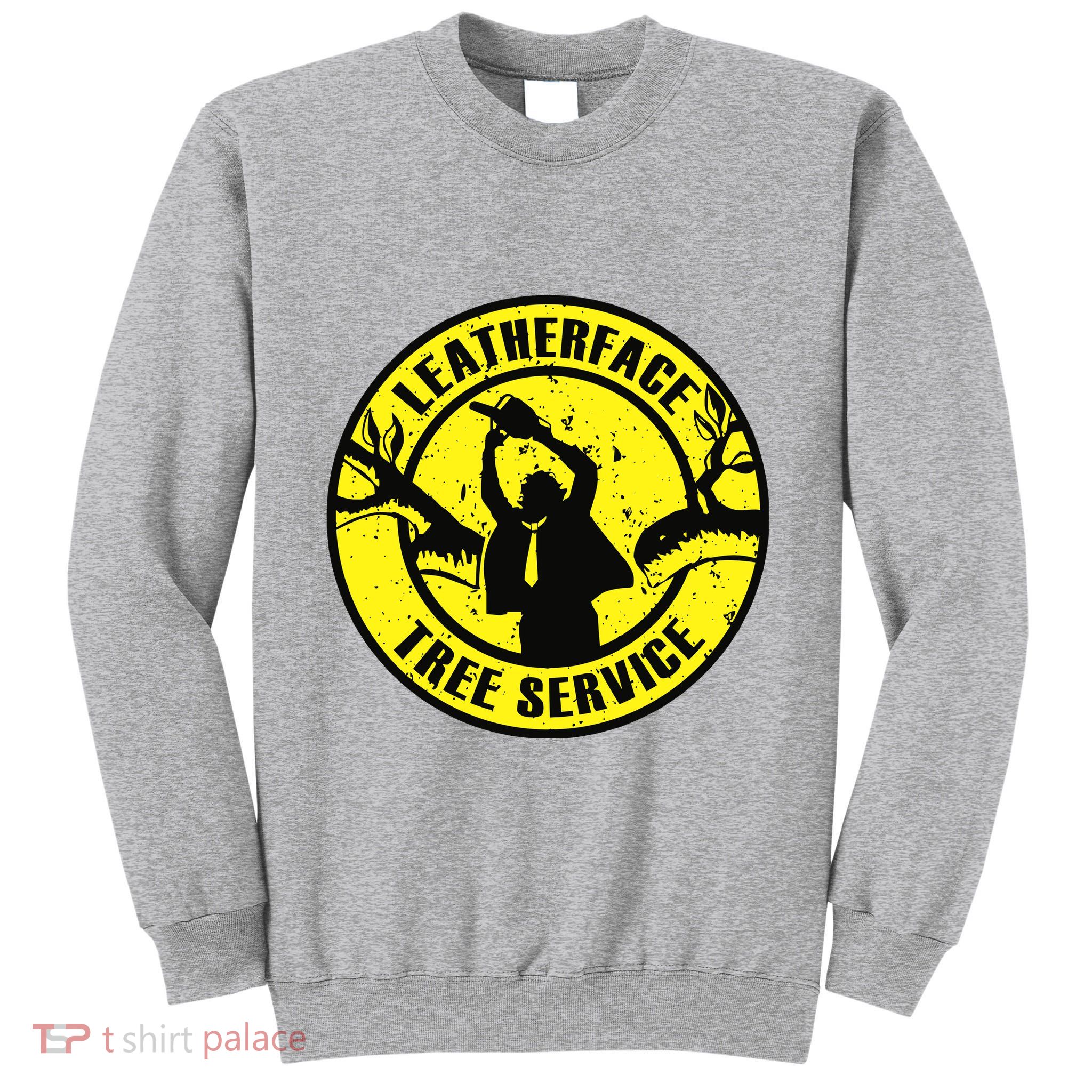 Leatherface Tree Service Tall Sweatshirt