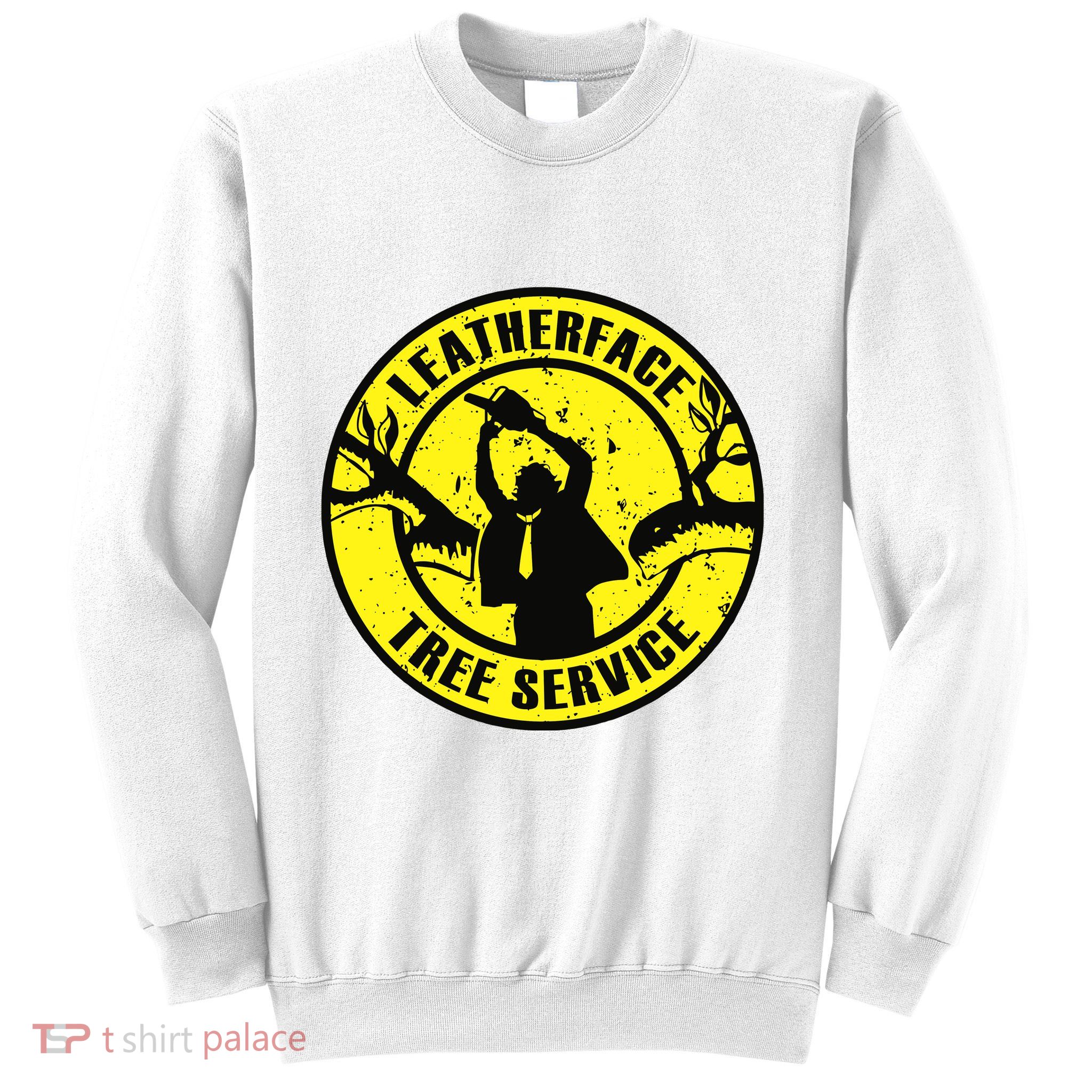Leatherface Tree Service Sweatshirt