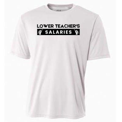 Lower Teacher's Salaries Cooling Performance Crew T-Shirt