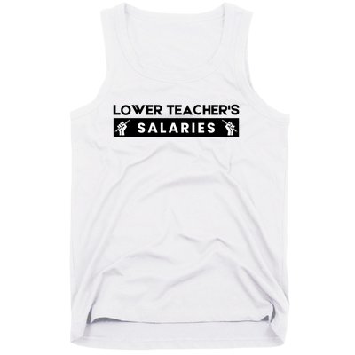 Lower Teacher's Salaries Tank Top