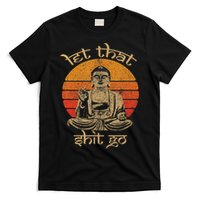 Let That Shit Go T-Shirt