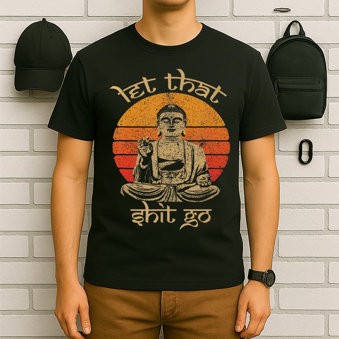 Let That Shit Go T-Shirt