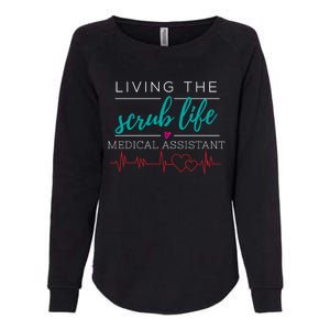 Living The Scrub Life Nurse Medical Assistant Cool Gift Womens California Wash Sweatshirt