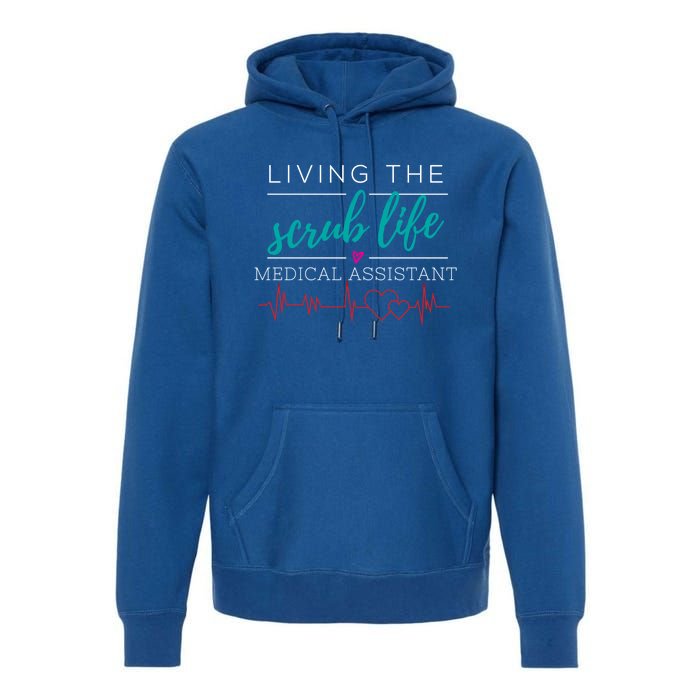 Living The Scrub Life Nurse Medical Assistant Cool Gift Premium Hoodie