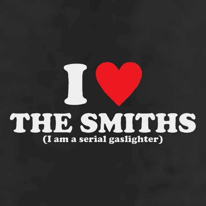 Love The Smiths (I Am A Serial Gaslighter) Apparel Beanie