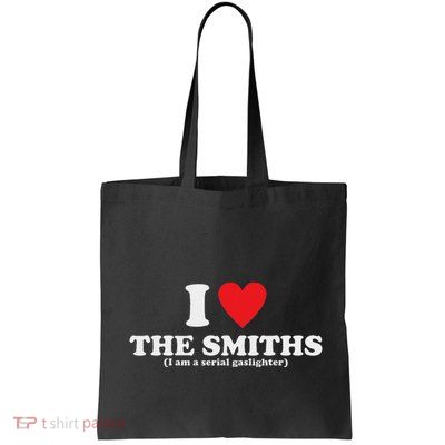 Love The Smiths (I Am A Serial Gaslighter) Apparel Bag