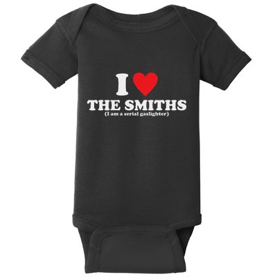 Love The Smiths (I Am A Serial Gaslighter) Apparel Baby Bodysuit