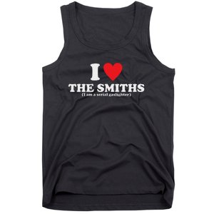 Love The Smiths (I Am A Serial Gaslighter) Apparel Tank Top