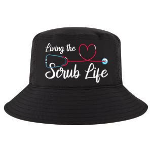 Living The Scrub Life Stethoscope Nursing Nursery Nurse Cool Gift Cool Comfort Performance Bucket Hat