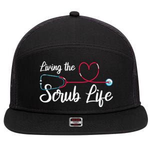 Living The Scrub Life Stethoscope Nursing Nursery Nurse Cool Gift 7 Panel Mesh Trucker Snapback Hat