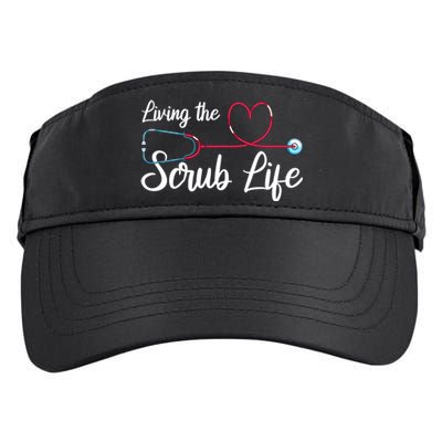 Living The Scrub Life Stethoscope Nursing Nursery Nurse Cool Gift Adult Drive Performance Visor