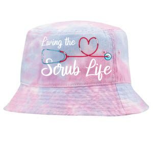 Living The Scrub Life Stethoscope Nursing Nursery Nurse Cool Gift Tie-Dyed Bucket Hat