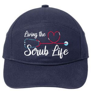 Living The Scrub Life Stethoscope Nursing Nursery Nurse Cool Gift 7-Panel Snapback Hat