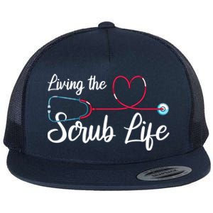 Living The Scrub Life Stethoscope Nursing Nursery Nurse Cool Gift Flat Bill Trucker Hat