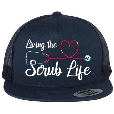 Living The Scrub Life Stethoscope Nursing Nursery Nurse Cool Gift Flat Bill Trucker Hat