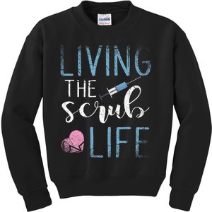 Living The Scrub Life Nurse Kids Sweatshirt