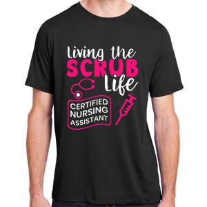 Living The Scrubs Life Certified Nursing Assistant CNA Adult ChromaSoft Performance T-Shirt