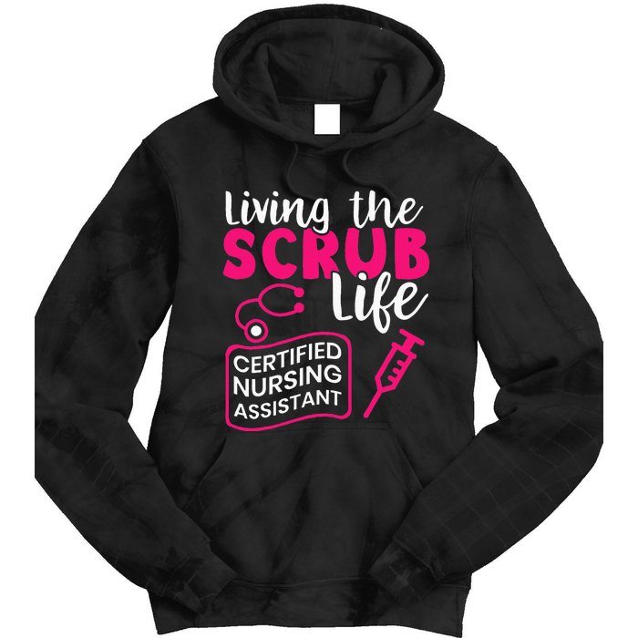 Living The Scrubs Life Certified Nursing Assistant CNA Tie Dye Hoodie