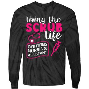 Living The Scrubs Life Certified Nursing Assistant CNA Tie-Dye Long Sleeve Shirt