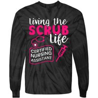 Living The Scrubs Life Certified Nursing Assistant CNA Tie-Dye Long Sleeve Shirt