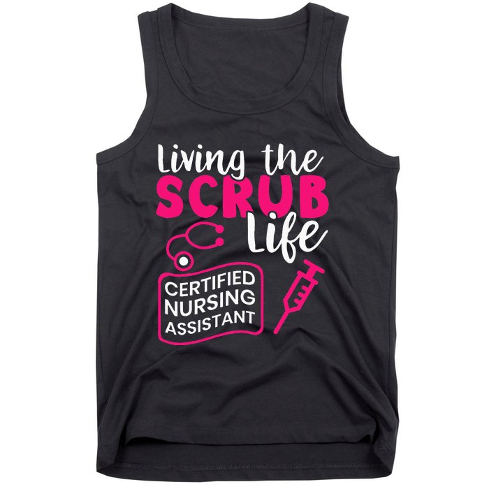 Living The Scrubs Life Certified Nursing Assistant CNA Tank Top