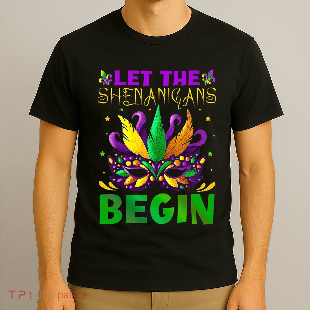 Let The Shenanigans Begin Mardi Gras T-Shirt