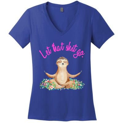 Let That Shit Go Meditating Yoga Sloth Graphic Funny Gift Women's V-Neck T-Shirt