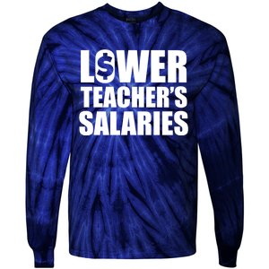 Lower Teacher Salaries Funny Low Pay For Teachers Tie-Dye Long Sleeve Shirt