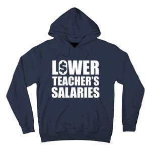 Lower Teacher Salaries Funny Low Pay For Teachers Tall Hoodie